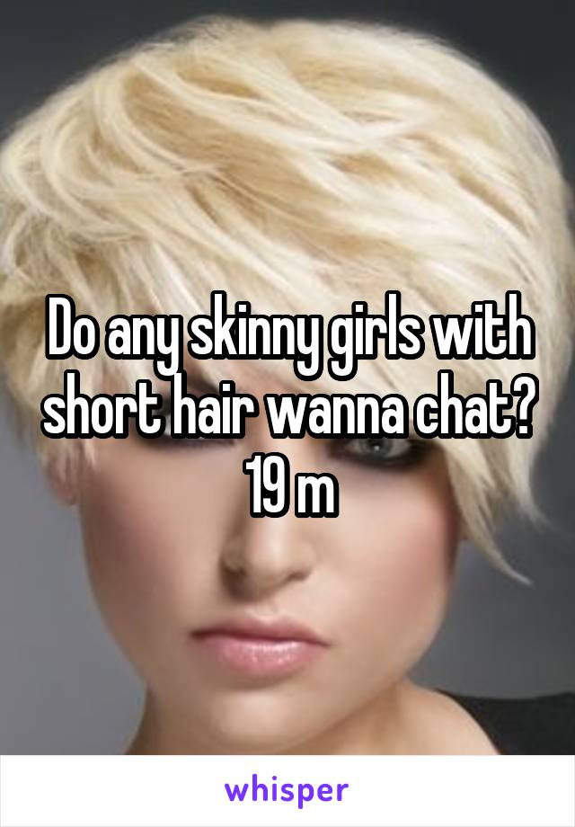 Skinny girls with short hair