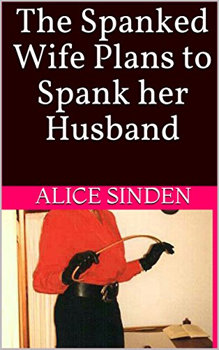 Husband spanks errant wife