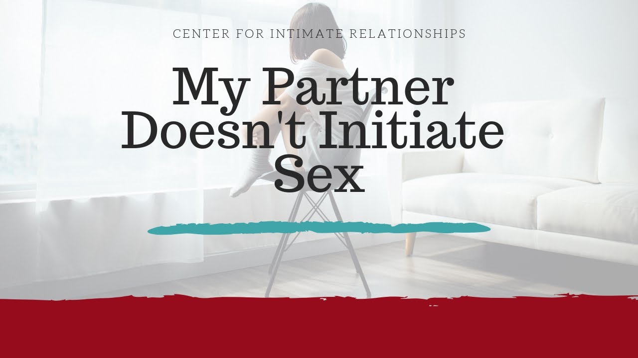 Wife doest initiate sex